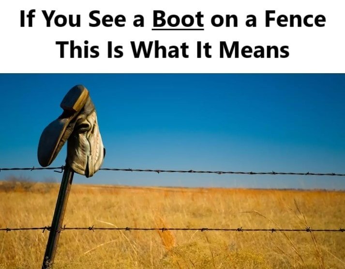 The Meaning Behind A Boot On A Fence Post